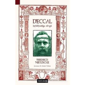Deccal-Hıristiyanlığa Sövgü - Friedrich Nietzsche