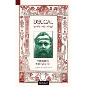 Deccal-Hıristiyanlığa Sövgü - Friedrich Nietzsche