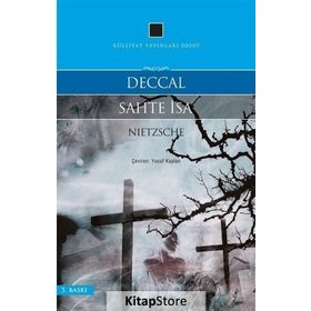 Deccal - Sahte İsa - Friedrich Wilhelm Nietzsche