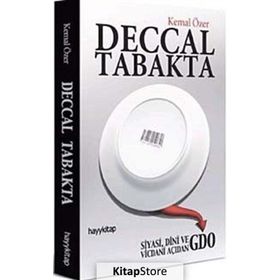 DECCAL TABAKTA SIYASI, DINI VE VICDANI AÇIDAN GDO - KEMAL ÖZER