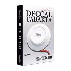 DECCAL TABAKTA SIYASI, DINI VE VICDANI AÇIDAN GDO - KEMAL ÖZER