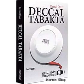 DECCAL TABAKTA SIYASI, DINI VE VICDANI AÇIDAN GDO - KEMAL ÖZER