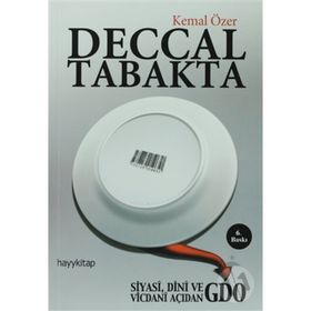 DECCAL TABAKTA SIYASI, DINI VE VICDANI AÇIDAN GDO - KEMAL ÖZER