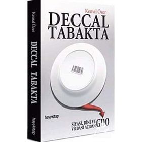 DECCAL TABAKTA SIYASI, DINI VE VICDANI AÇIDAN GDO - KEMAL ÖZER