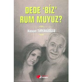 Dede Biz Rum muyuz? - Hasan Tiryakioğlu
