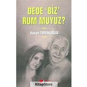Dede Biz Rum muyuz? - Hasan Tiryakioğlu