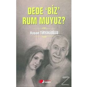 Dede Biz Rum muyuz? - Hasan Tiryakioğlu
