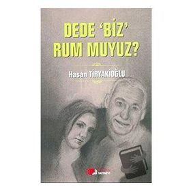 Dede Biz Rum muyuz? - Hasan Tiryakioğlu