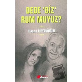 Dede Biz Rum muyuz? - Hasan Tiryakioğlu