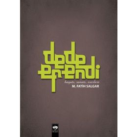 DEDE EFENDI HAYATI SANATI ESERLERI - M. FATIH SALGAR