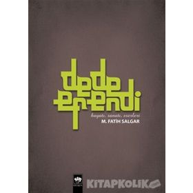 DEDE EFENDI HAYATI SANATI ESERLERI - M. FATIH SALGAR