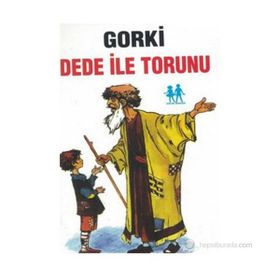 DEDE İLE TORUNU - MAKSIM GORKI