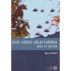 Dede Korkut Anlatılarında - Doğa ve Kültür