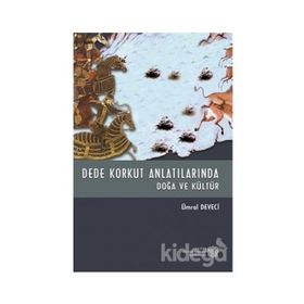 Dede Korkut Anlatılarında - Doğa ve Kültür