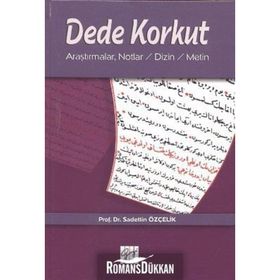 Dede Korkut ,Araştırmalar,Notlar - Sadettin Özçelik