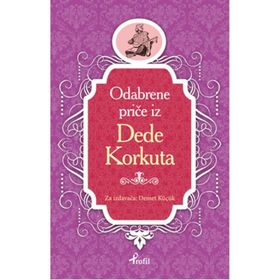 Dede Korkut - Boşnakça Seçme Hikayeler - Demet Küçük
