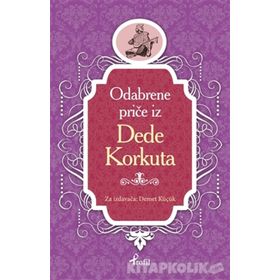 Dede Korkut - Boşnakça Seçme Hikayeler - Demet Küçük