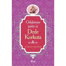 Dede Korkut - Boşnakça Seçme Hikayeler - Demet Küçük