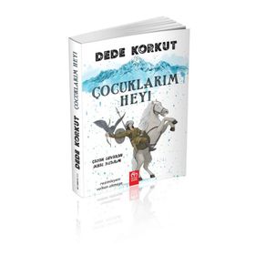 Dede Korkut - Çocuklarım Hey!