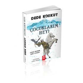 Dede Korkut - Çocuklarım Hey!