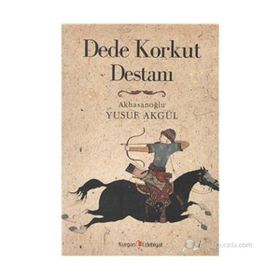DEDE KORKUT DESTANI - YUSUF AKGÜL