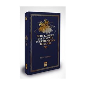 Dede Korkut Destanı'nın Türkmenistan Boyları - Kolektif