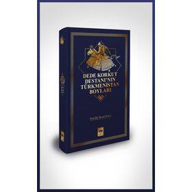 Dede Korkut Destanı'nın Türkmenistan Boyları - Kolektif