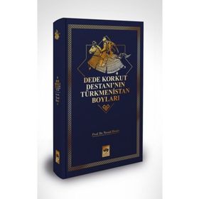 Dede Korkut Destanı'nın Türkmenistan Boyları - Kolektif