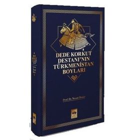 Dede Korkut Destanı'nın Türkmenistan Boyları - Kolektif