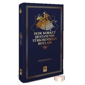 Dede Korkut Destanı'nın Türkmenistan Boyları - Kolektif