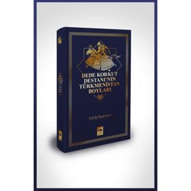 Dede Korkut Destanı'nın Türkmenistan Boyları - Kolektif