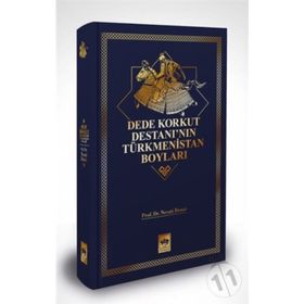 Dede Korkut Destanı'nın Türkmenistan Boyları - Kolektif