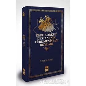 Dede Korkut Destanı'nın Türkmenistan Boyları - Kolektif