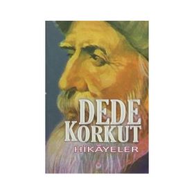 Dede Korkut - Hikayeler - Dede Korkut