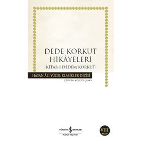 Dede Korkut Hikayeleri - Hasan Ali Yücel Klasikleri - İş Bankası Yayınları