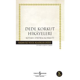 Dede Korkut Hikayeleri - Kitab-ı Dedem Korkut - Hasan Ali Yücel Klasikleri - İş Bankası Yayınları