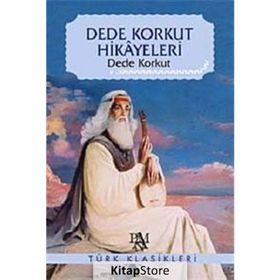 Dede Korkut Hikayeleri - Korkut Ata Dede Korkut