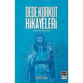 Dede Korkut Hikayeleri: Son Bulunan Hikaye İlavesiyle