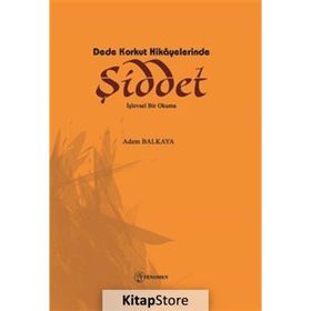 Dede Korkut Hikayelerinde Şiddet Adem Balkaya