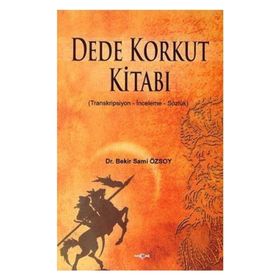 DEDE KORKUT KİTABI - BEKIR SAMI ÖZSOY
