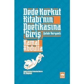 Dede Korkut Kitabının Poetikasına Giriş - Kamal Abdulla