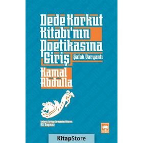 Dede Korkut Kitabının Poetikasına Giriş - Kamal Abdulla