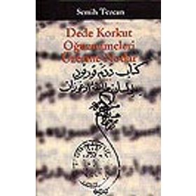 Dede Korkut Oğuznameleri Üzerine Notlar Semih Tezcan Yapı Kredi Yayınları