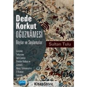 Dede Korkut Oğuznamesi -Boylar ve Soylamalar - Sultan Tulu