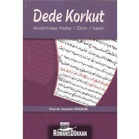DEDE KORKUT ÜZERİNE YENI NOTLAR - SADETTIN ÖZÇELİK