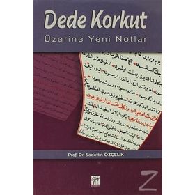 DEDE KORKUT ÜZERİNE YENI NOTLAR - SADETTIN ÖZÇELİK