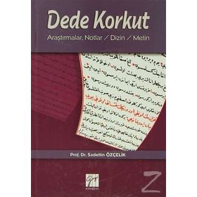 DEDE KORKUT ÜZERİNE YENI NOTLAR - SADETTIN ÖZÇELİK