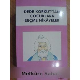 DEDE KORKUT'TAN ÇOCUKLARA SEÇME HIKÂYELER - ANONIM