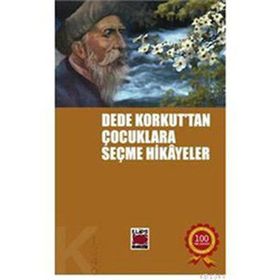 DEDE KORKUT'TAN ÇOCUKLARA SEÇME HIKÂYELER - ANONIM