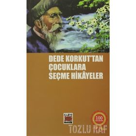 DEDE KORKUT'TAN ÇOCUKLARA SEÇME HIKÂYELER - ANONIM
